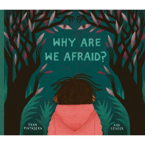 Why Are We Afraid? - By Fran Pintadera (hardcover)