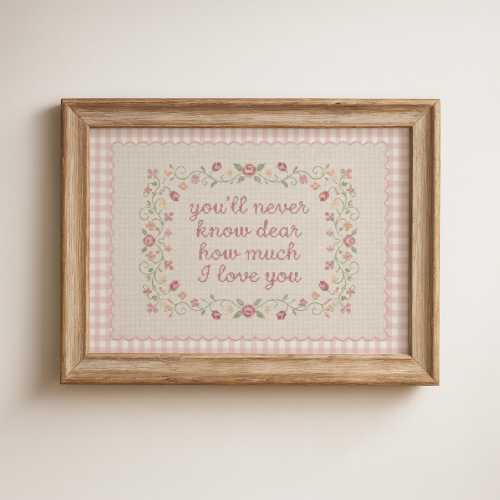Cottagecore Girl Nursery Art Print: "You'll Never Know Dear How Much I Love You", Floral Nursery Wall Art (Digital Download)
