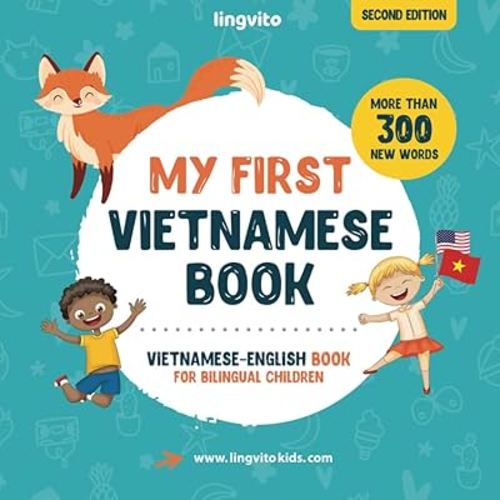 My First Vietnamese Book. Vietnamese-English Book for Bilingual Children: Vietnamese-English children's book with illustrations for kids. A great ... Educational Books for Bilingual Children)