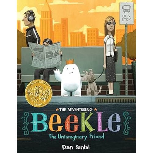 The Adventures of Beekle: The Unimaginary Friend (Caldecott Medal Winner)