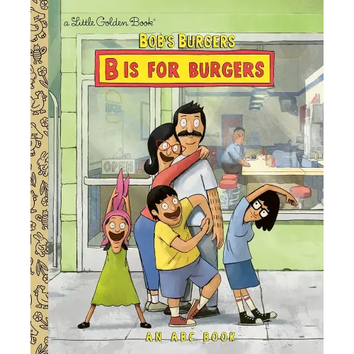 Bob's Burgers: B is for Burgers: An ABC Book (Little Golden Book)
