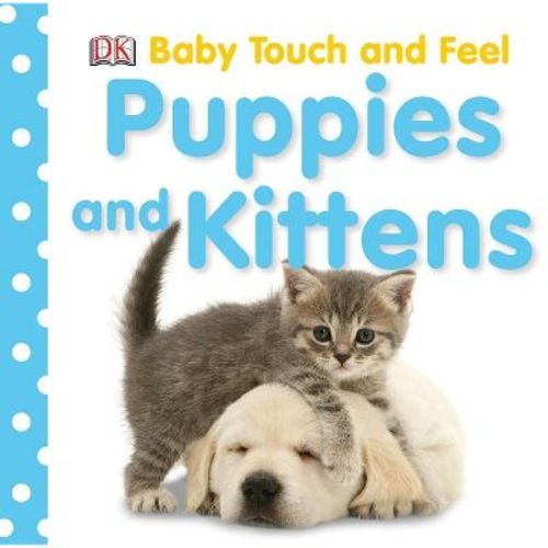 Puppies And Kittens ( Baby Touch And Feel) By Dorling Kindersley, Inc. (board Book)