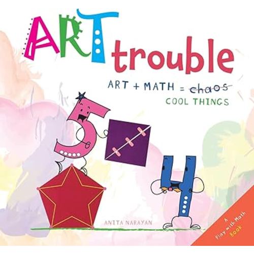 Art Trouble: Art + Math = Cool Things! (Play with Math)