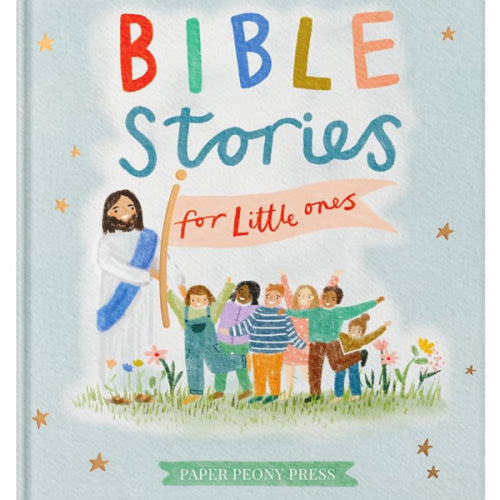 Bible Stories for Little Ones: Baby’s First Bible Board Book