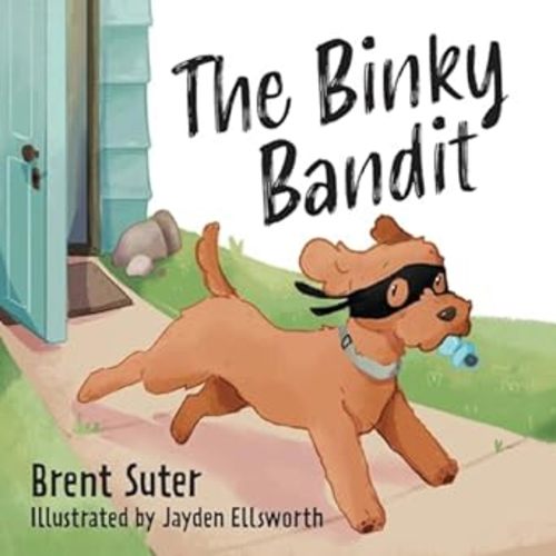 The Binky Bandit: Suter, Brent, Ellsworth, Jayden: 9781645385042: Amazon.com: Books