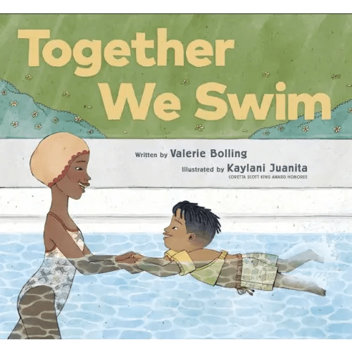 Together We Swim a book by Valerie Bolling and Kaylani Juanita - Bookshop.org US