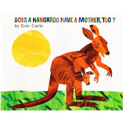 Does a Kangaroo Have a Mother, Too?: Explore the Love Between Mothers and Babies in a Charmingly Illustrated Story this Mother's Day