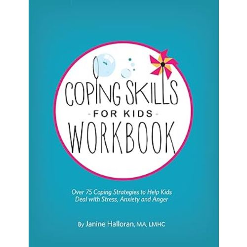 Coping Skills for Kids Workbook: Over 75 Coping Strategies to Help Kids Deal with Stress, Anxiety and Anger