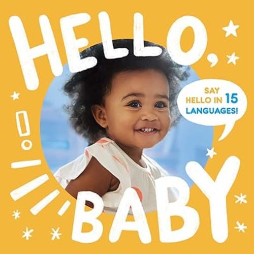 Hello, Baby (Little Languages) Board book – February 21, 2023