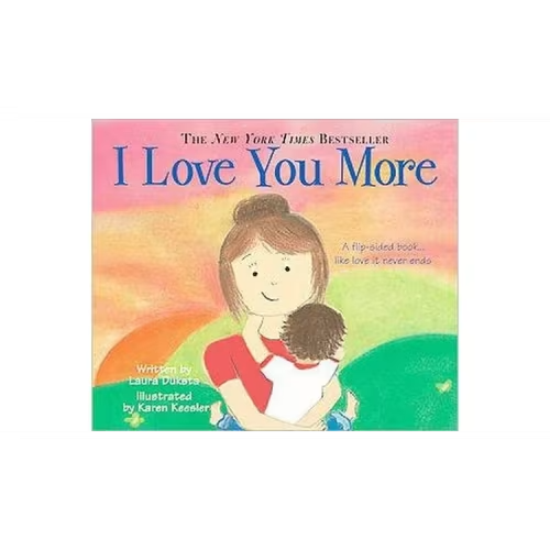 I Love You More by Laura Duksta, Board Book