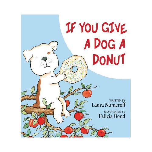 If You Give A Dog A Donut ( If You Give?) (hardcover) By Laura Joffe Numeroff