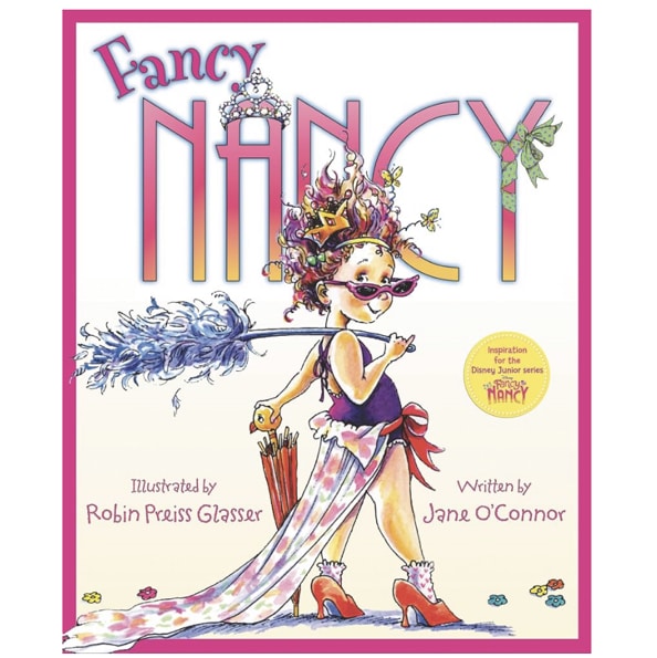 Fancy Nancy: A Sparkling Adventure About Self-Expression, Family, and Being Fancy