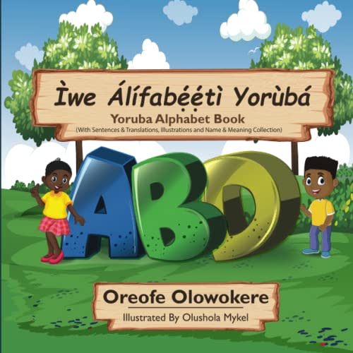 Ìwe Álífabeetì Yòrúbá: Yoruba Alphabet Book