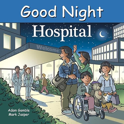 Good Night Hospital (Good Night Our World) Board book – August 13, 2024