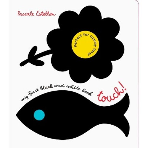 My First Black and White Book: Touch! - by Pascale Estellon