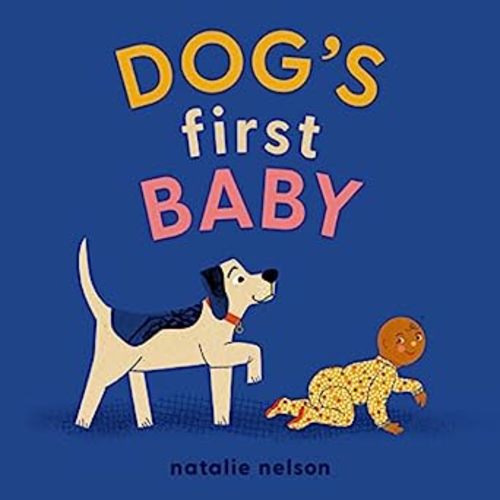 Dog's First Baby: A Board Book (Dog and Cat's First): Nelson, Natalie: 9781683692799: Amazon.com: Books