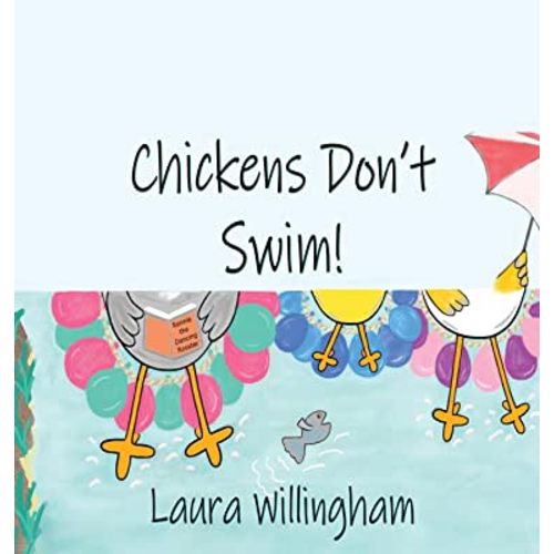 Chickens Don't Swim! (A Lily Saves the Day Book)