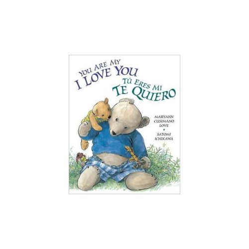 You Are My I Love You / Tu eres mi te quiero (Bilingual / Revised) by Maryann Cusimano Love (Board Book)