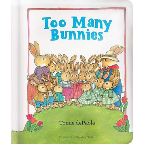 Too Many Bunnies Board book – Illustrated, January 28, 2020