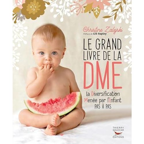 Grand livre de la DME (Le): Diversification menée par l'enfant pas à pas (La)