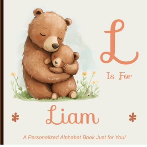 Amazon.com: L is for Liam: A Personalized Alphabet Book Just for You!: 9798283217383: Press, LBB: Books
