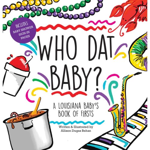 Who Dat Baby? A Louisiana Baby's Book of Firsts