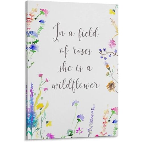 in A Field of Roses She is A Wildflower Print, Floral Quote Poster, Girls Room Decor, Watercolor Art Poster Decorative Painting Canvas Wall Art Living Room Posters Bedroom Painting 12x18inch(30x45cm)