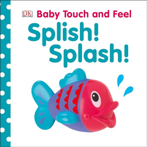 Baby Touch and Feel Splish! Splash!: An Interactive Board Book About Bathtime