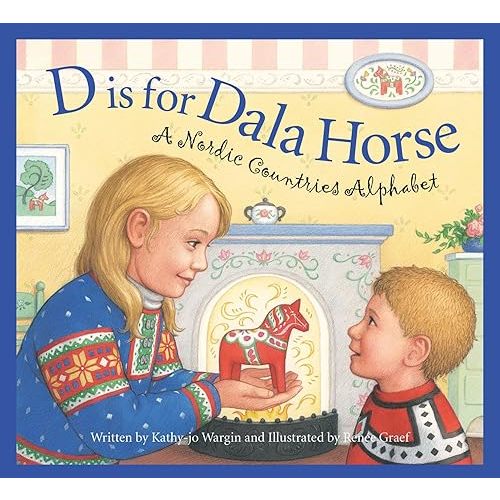 D is for Dala Horse: A Nordic Countries Alphabet (Discover the World) Hardcover – Picture Book, September 25, 2010