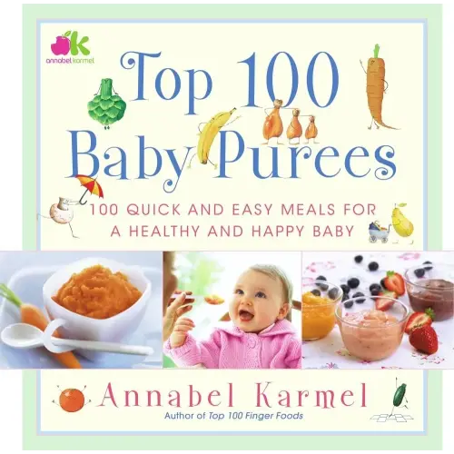 Top 100 Baby Purees: Top 100 Baby Purees