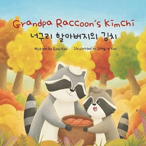 Grandpa Raccoon's Kimchi: 너구리 할아버지의 김치 (The YumYum Forest Series)