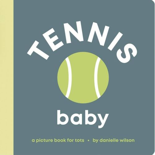 Tennis Baby: Board Book for Early Learners (Let's Go! Baby)