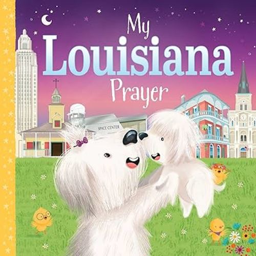 My Louisiana Prayer: A Louisiana Bedtime Blessing for Little Ones (My Prayer)