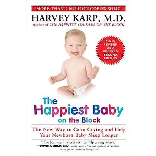 The Happiest Baby on the Block; Fully Revised and Updated Second Edition: The New Way to Calm Crying and Help Your Newborn Baby Sleep Longer