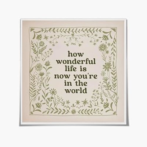 Inspirational Quote Wall Art How Wonderful Life is Now Youre In the World Print Neutral Sage Green Flower Floral Poster Folk Painting Picture Decor for Living Room Nursery 16x16inch Unframed