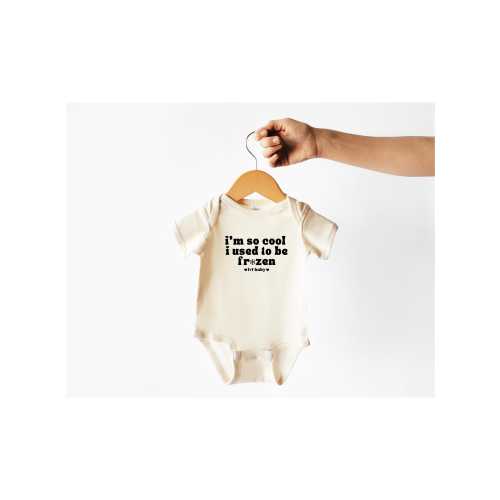 I'm so cool I used to be frozen | IVF Onesie