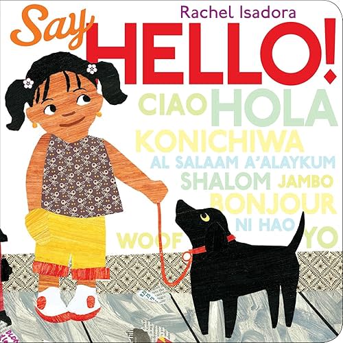 Say Hello! Board book – Illustrated, May 16, 2017