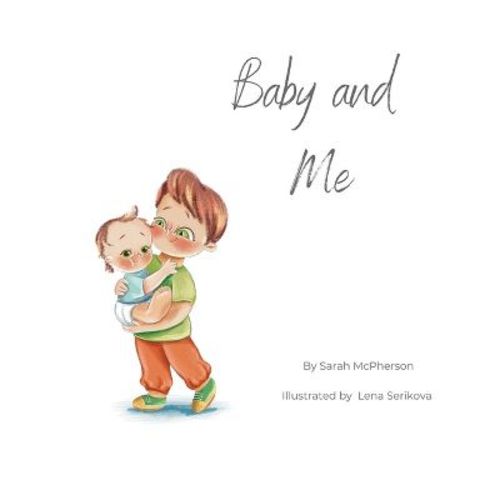 Baby And Me - Big Brother Version - By Sarah Mcpherson (paperback)