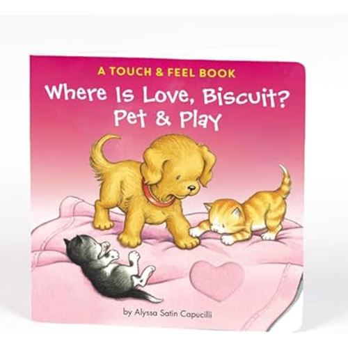 Where is Love, Biscuit? Pet & Play: A Touch and Feel Book