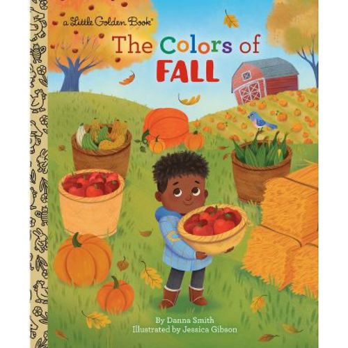 The Colors of Fall - (Little Golden Book) by Danna Smith (Hardcover)