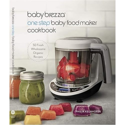 Baby Brezza Organic Baby Food Cookbook - Easy Food Maker Puree and Whole Food Recipes for Your Baby or Toddler