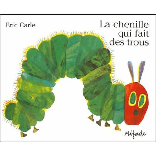 La chenille qui fait des trous (The Very Hungry Caterpillar) by Eric Carle, Paperback | Barnes & Noble®