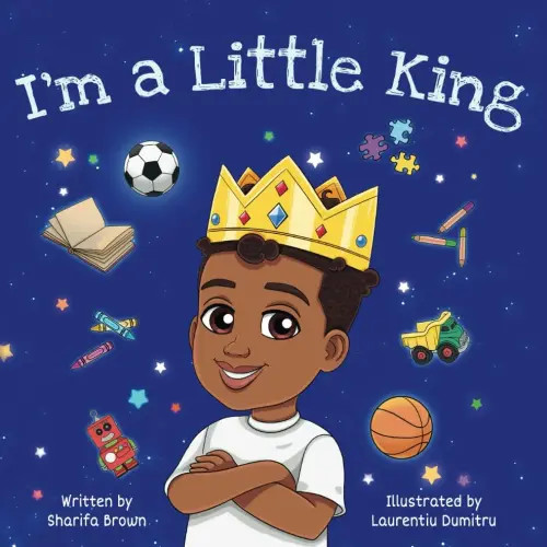 I'm A Little King: Positive Affirmations for Black and Brown Boys