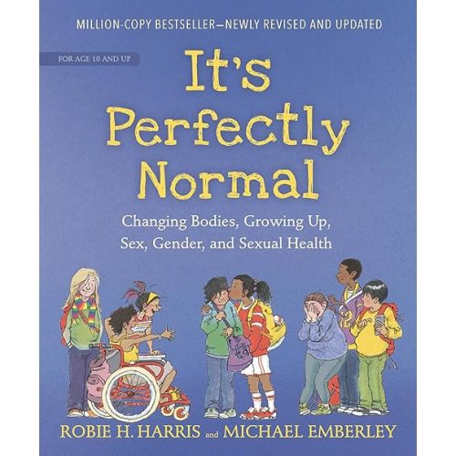 It's Perfectly Normal: Changing Bodies, Growing Up, Sex, Gender, and Sexual Health (The Family Library) Paperback – Illustrated, May 18, 2021