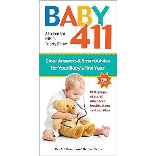 Baby 411: Clear Answers & Smart Advice for Your Baby's First Year