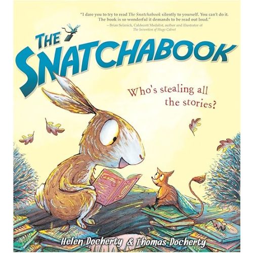 The Snatchabook: A Funny Rhyming Read Aloud Bedtime Story For Kids Hardcover – Picture Book, October 1, 2013