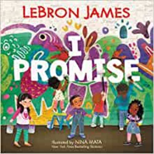 I Promise: James, LeBron, Mata, Niña: 9780062971067: Amazon.com: Books