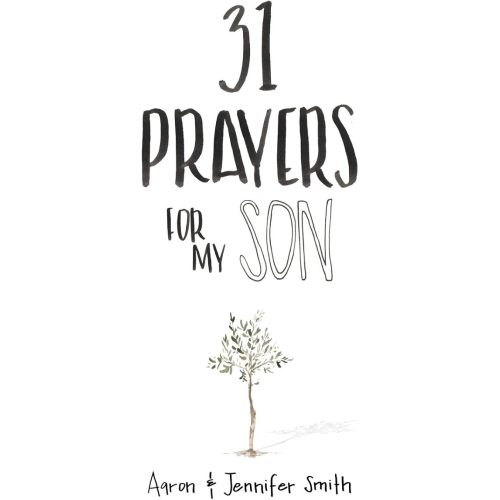31 Prayers For My Son: Seeking God's Perfect Will For Him (Daily Prayer, Christian Parenting Books, Prayer Book For Parents, prayers for children, How to Pray For Your Children) Paperback – December 14, 2017