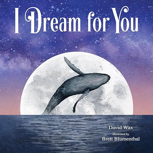I Dream for You Hardcover – Picture Book, October 1, 2024