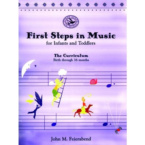 First Steps in Music for Infants & Toddlers: The Curriculum : Birth Through 36 Months Paperback – February 3, 2006